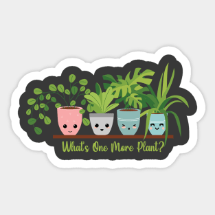 What's One More Plant : Kawaii Plants Sticker